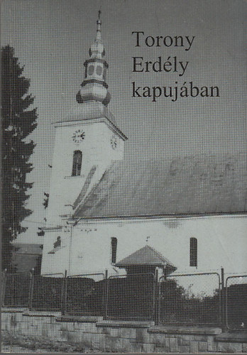 Molnár János (szerk.): Torony Erdély kapujában (Tanulmányok Zsibó életéből) antikvár