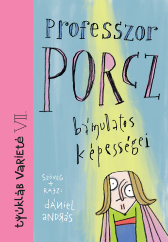 Dániel András: Professzor Porcz bámulatos képességei könyv