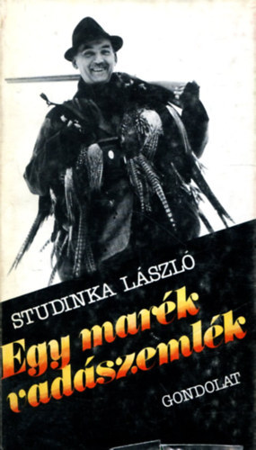 Studinka László: Egy marék vadászemlék  (Vidrákról - Sikeres disznóhajtás - Vadrécék - Vaddisznóhajsza) Fekete-fehér fotókkal illusztrálva. antikvár