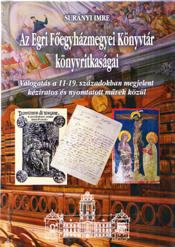 Surányi Imre: Az Egri Főegyházmegyei Könyvtár könyvritkaságai antikvár