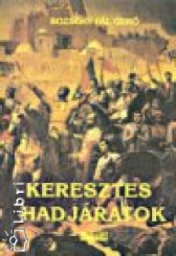 Bozsóky Pál Gergő: Keresztes hadjáratok antikvár