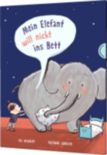Neudert, Cee: Mein Elefant will nicht ins Bett idegen