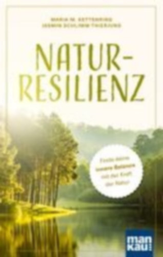 Kettenring, Maria M. - Schlimm-Thierjung, Jasmin: Natur-Resilienz idegen