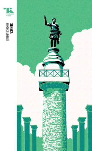 Lucius Annaeus Seneca: Erkölcsi levelek e-Könyv