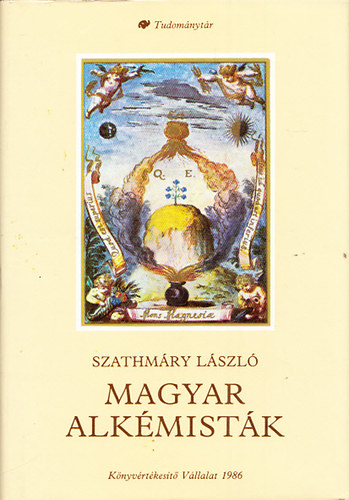 Szathmáry László: Magyar alkémisták (Tudománytár) antikvár