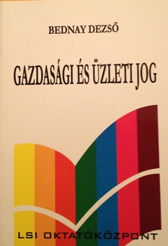 Bednay Dezső: Gazdasági és üzleti jog antikvár