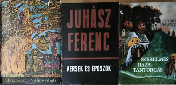 Juhász Ferenc: 3db Juhász Ferenc kötet - Szerelmes hazatántorgás, Versek és époszok, Virágzó világfa antikvár