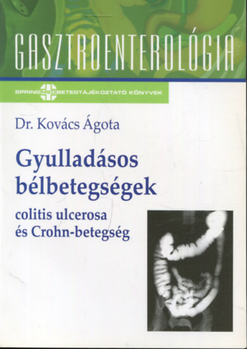 Dr. Kovács Ágota: Gyulladásos bélbetegségek - Colitis ulcerosa és Crohn-betegség antikvár