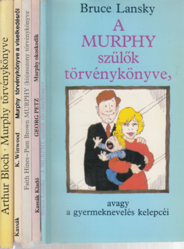 Bruce Lansky, Georg Petz, Hines, Faith-Brown, Pam, Kara Winwood, Arthur Bloch: 5 db. Murphy törvénykönyv (A Murphy szülők törvénykönyve + Murphy okoskodik + Murphy (kis)asszony törvénykönyve + Murphy törvénykönyve a viselkedésről + Murphy törvénykönyve) könyv