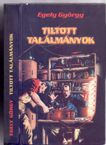 Egely György: Tiltott Találmányok ( Bővített kiadás) antikvár