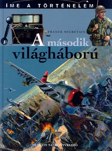 Franck Segrétain: A második világháború - Íme a történelem antikvár