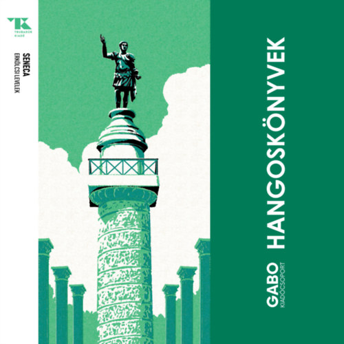 Lucius Annaeus Seneca: Erkölcsi levelek e-hangoskönyv