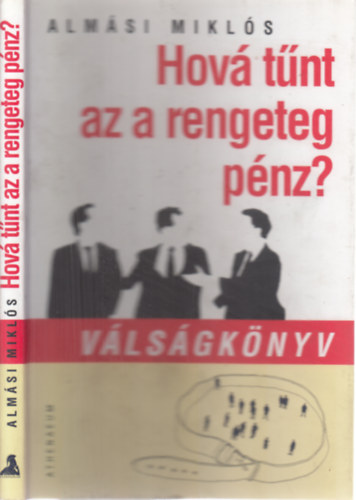 Almási Miklós: Hová tűnt- az a rengeteg- pénz antikvár