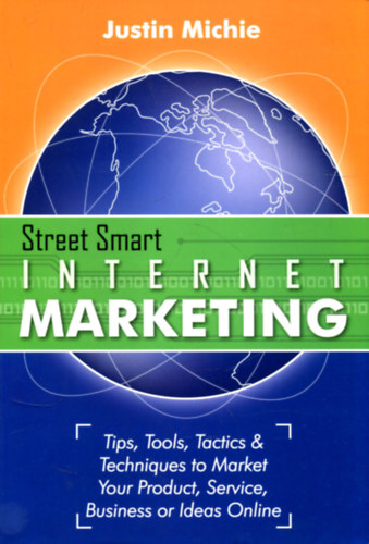 Justin Michie: Street Smart Internet Marketing antikvár
