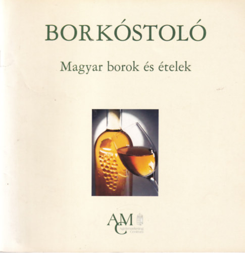 Borkóstoló - Magyar borok és ételek antikvár