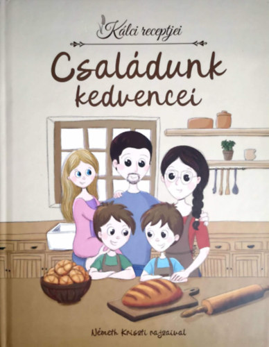 Horváth-Boros Klára: Kálci receptjei - Családunk kedvencei antikvár