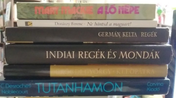 Desroches-Noblecourt, Ürögdi György, Donászy Ferenc, Mary Mackie: 6 db-os KÖNYVMENTŐ AJÁNLAT, történelem, mondák: Tutanhamon+ Kleopátra+ Indiai regék és mondák+ Germán, kelta regék+ Ne bántsd a magyart!+ A ló népe antikvár