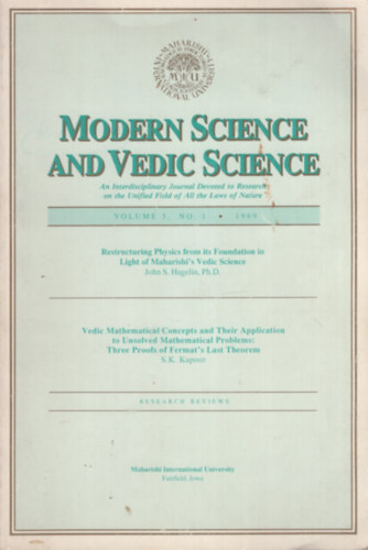 John S. Hagelin, S. K. Kapoor: Modern Science and Vedic Science - An Interdisciplinary Journal Devoted to Research on the Unified Field of All the Laws of Nature, Volume 3, No. 1 antikvár