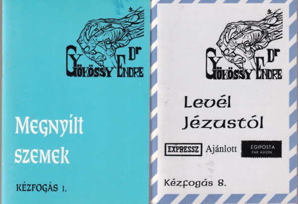 Dr. Gyökössy Endre: 2 db Dr. Gyökössy Endre vallási füzet: Megnyílt szemek + Levél Jézustól könyv