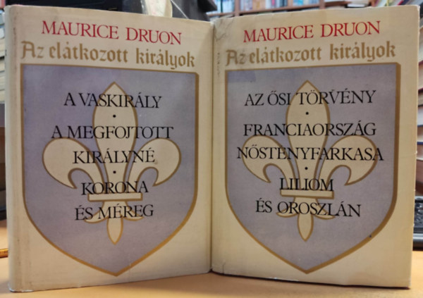 Maurice Duron: Az elátkozott királyok 1-2. - (A vaskirály, A megfojtott királyné, Korona és méreg, Az ősi törvény.) antikvár