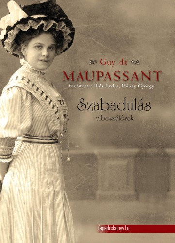 Guy de Maupassant: Szabadulás - válogatott novellák e-Könyv