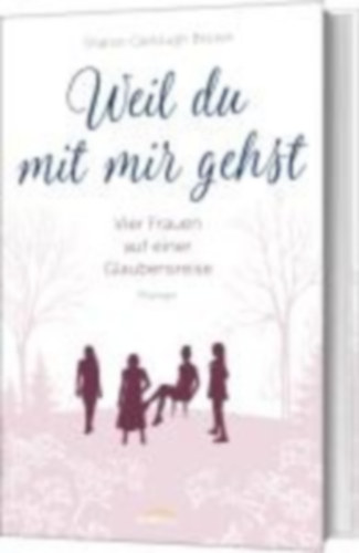 Garlough Brown, Sharon: Weil du mit mir gehst idegen