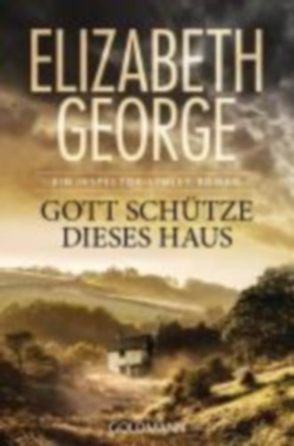 George, Elizabeth: Gott schütze dieses Haus idegen