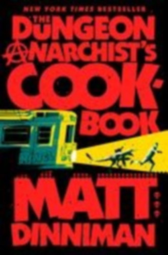 Dinniman, Matt: The Dungeon Anarchist's Cookbook idegen