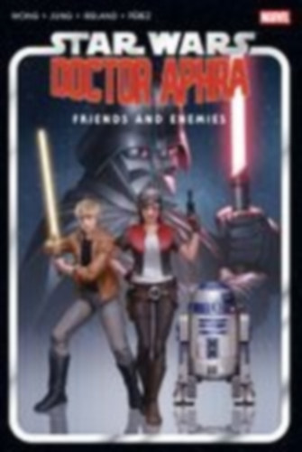 Wong, Alyssa - Ireland, Justina: Star Wars: Doctor Aphra - Friends And Enemies Omnibus idegen