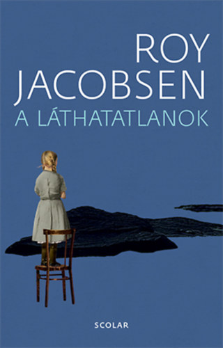 Roy  Jacobsen: A láthatatlanok könyv