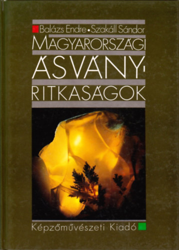 Balázs Endre-Szakáll Sándor: Magyarországi ásványritkaságok antikvár