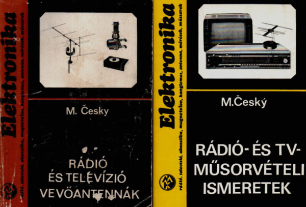 M. Cesky: 2 db Elektronika kötet: Rádió- és tv-műsorvételi ismeretek - Rádió- és televízió-vevőantennák könyv