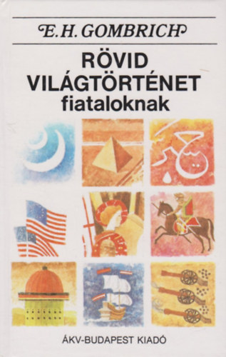 E.H. Gombrich: Rövid világtörténet fiataloknak antikvár