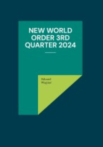Wagner, Eduard: New World Order 3rd Quarter 2024 idegen