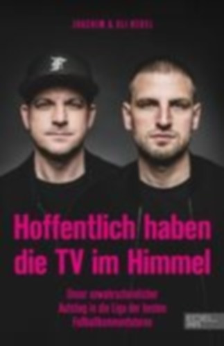 Hebel, Uli - Hebel, Joachim - Psotta, Kai: Hoffentlich haben die TV im Himmel idegen