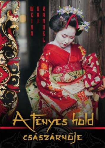 Weina Dai Randel: A fényes hold császárnője antikvár