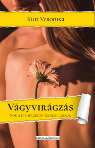 Kuti Veronika: Vágyvirágzás könyv