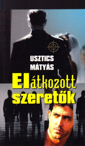 Usztics Mátyás: Elátkozott szeretők antikvár