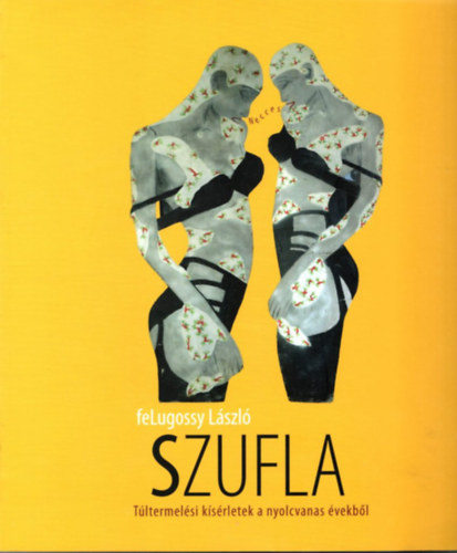 SZUFLA - Túltermelési kísérletek a nyolcvanas évekből antikvár