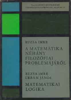 Ruzsa Imre-Urbán János: A matematika néhány filozófiai problémájáról-Matematikai logika antikvár