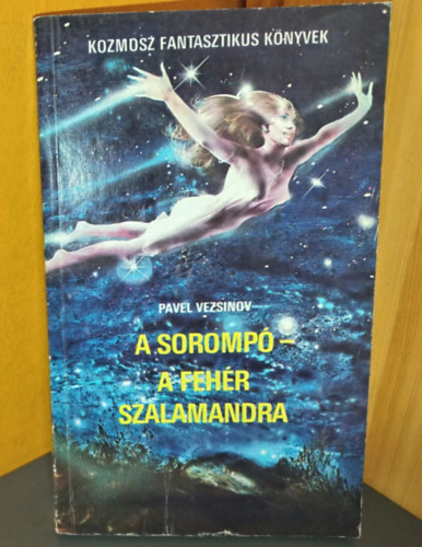 Pavel: Vezsinov: A sorompó-A fehér szalamandra antikvár