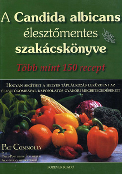 Pat Connolly: A Candida albicans élesztőmentes szakácskönyve - Több mint 150 recept antikvár
