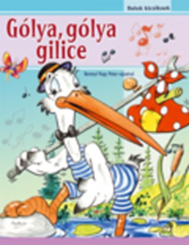 Berényi-Nagy Péter: Gólya, gólya, gilice antikvár