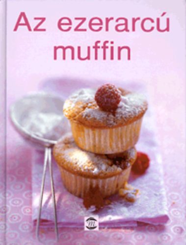 Balikáné Bognár Mária (szerk.): Az ezerarcú muffin antikvár