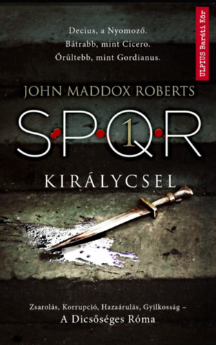 Roberts, Johnmaddox: Királycsel - SPQR 1. antikvár