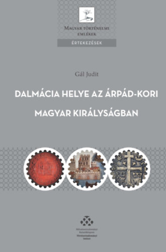 Dalmácia helye az Árpád-kori Magyar Királyságban akciós termékkép 1