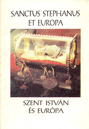 Hamza Gábor (szerk.): Szent István és Európa - Sanctus Stephanus et Europa antikvár