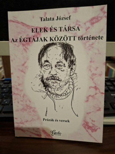 Talata József: Elek és Társa - Az égtájak között története - Dedikált - Számozott antikvár