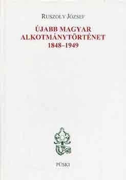 Ruszoly József: Újabb magyar alkotmánytörténet 1848-1949 antikvár