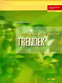 Törőcsik Mária: Fogyasztói magatartás - Trendek antikvár